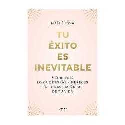 LIBRO - TU EXITO ES INEVITABLE - MAÏTE ISSA (GRIJALBO)